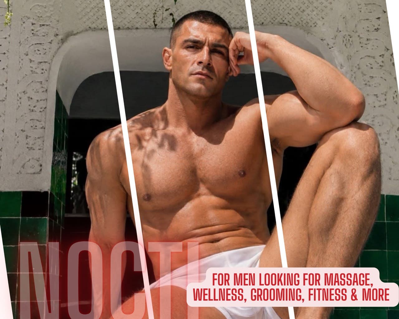 Shirtless adult man seated outdoors beside NOCTI text promoting massage, wellness, grooming and fitness for men